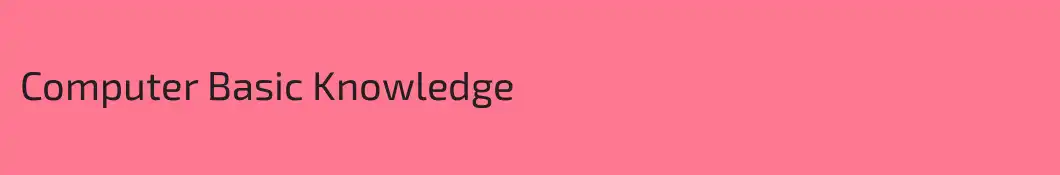 Computer Basic Knowledge